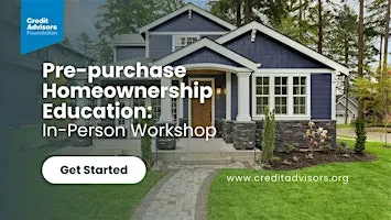 Credit Advisors Foundation: In-Person Homebuyer Education Workshop
