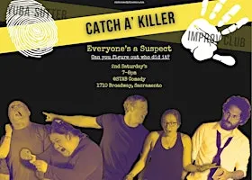 Yuba-Sutter Improv Club Presents: "Catch A Killer" - An Improvised Whodunit