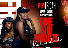 Fine Shii Fridaze: Turnt Edition