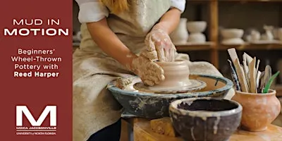 Mud in Motion: Wheel Thrown Pottery for Beginners at MOCA
