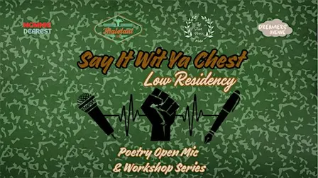 Say It Wit Ya Chest Poetry "Low Residency" Series