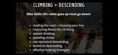 Bike  Skills 201 -- Climbing + Descending Skills