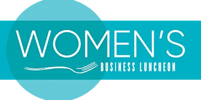 SUMMER VACATION: Women's Business Luncheon 2026