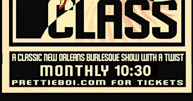 Class: A Classic New Orleans Burlesque Show with a Twist!