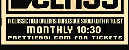 Class: A Classic New Orleans Burlesque Show with a Twist!