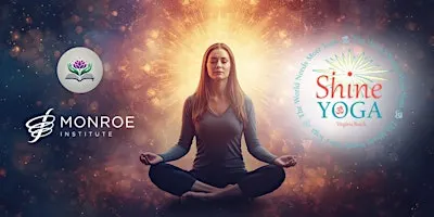 Chapter of Us ~ Monroe Institute Group Meditation at Shine Yoga