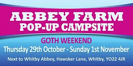 Abbey Farm Pop-up Campsite - Goth Weekend - 29th October until 1st November