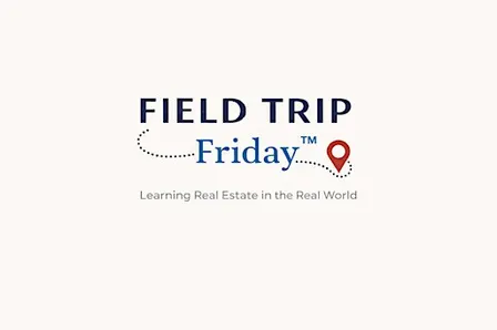 Field Trip Friday-Real Estate Edition