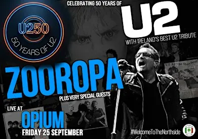 U2 Tribute ZOOROPA at OPIUM LIVE - U2 Fan Festival U250