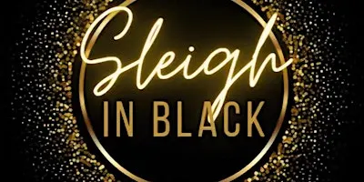 Sleigh in Black Holiday Party 2026  - An All Black Affair