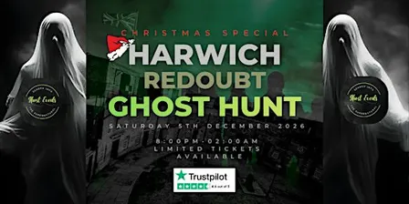 Christmas Special Ghost Hunt At Harwich Redoubt.