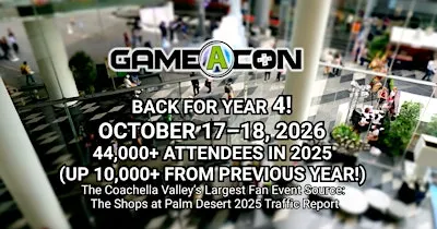 Gameacon Coachella Valley 2 Days Saturday and Sunday October 17-18, 2026