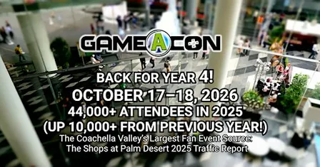 Gameacon Coachella Valley 2 Days Saturday and Sunday October 17-18, 2026