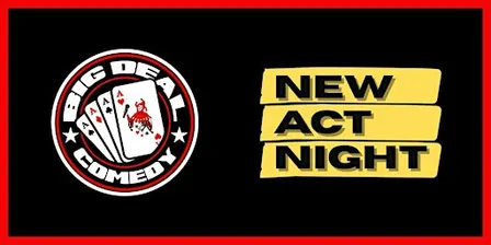 Big Deal Comedy - New Act Night