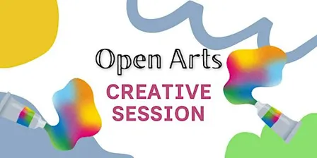 Open Arts Creative Session