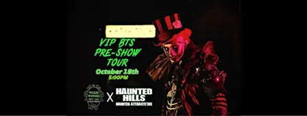 VIP Behind the Scenes Pre-Show Tour of Haunted Hills
