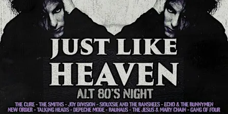 Just Like Heaven: Alt 80’s Night (Belfast)