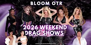Bloom OTR Weekend Drag Show!