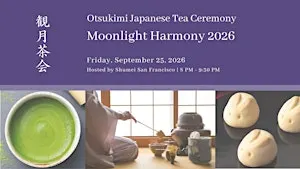 Otsukimi Japanese Tea Ceremony: Moonlight Harmony