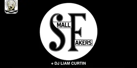 SMALL FAKERS + DJ Liam Curtin