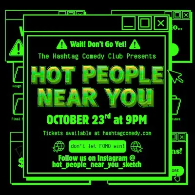 Hot People Near You! A Live Sketch Comedy Show