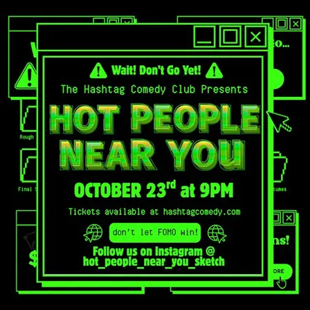 Hot People Near You! A Live Sketch Comedy Show