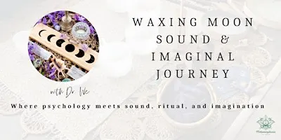Waxing Moon Sound & Imaginal Journey