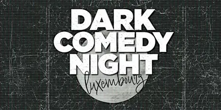 Luxembourg Dark  Comedy Night (English)