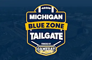 2026 Michigan Blue Zone Tailgate vs Penn State