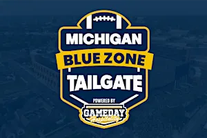 2026 Michigan Blue Zone Tailgate vs UTEP