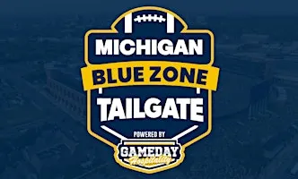 2026 Michigan Blue Zone Tailgate vs Iowa