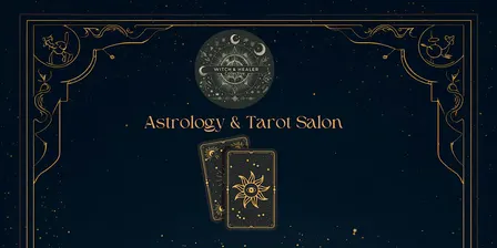 Astrology and Tarot Salon with the Witch and Healer Collective