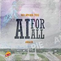 Pie & AI: Abuja - AI for All: Bridging Innovation, Talent & Opportunity