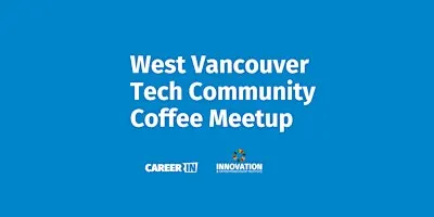 West Vancouver Tech Community Coffee Meetup