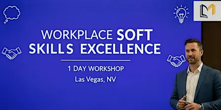 Workplace Soft Skills Excellence – 1 Day Workshop in Las Vegas, NV