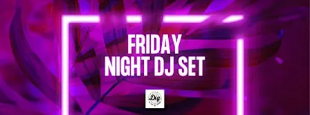Friday Night DJ Set!