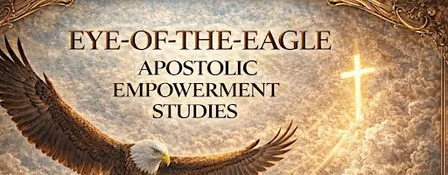 Eye Of The Eagle Apostolic Empowerment Studies