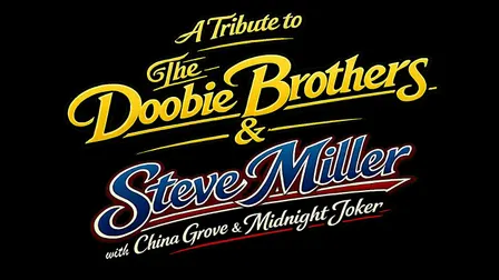 A Tribute Doobie Brothers & Steve Miller with Midnight Joker & China Grove