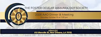 The Foster Ocular Immunology Society | AAO Dinner & Meeting