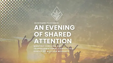 An Evening of Shared Attention