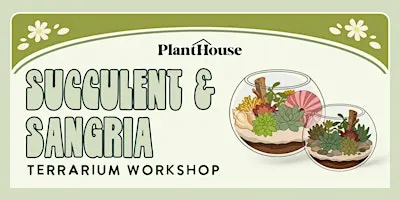 Succulent & Sangria Terrarium Workshop