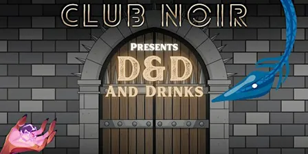 D&D and Drinks at Club Noir
