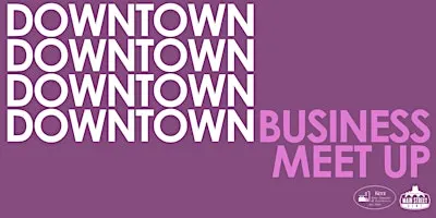 Downtown Biz Meetup: Digital Storytelling — Video, Design & Marketing