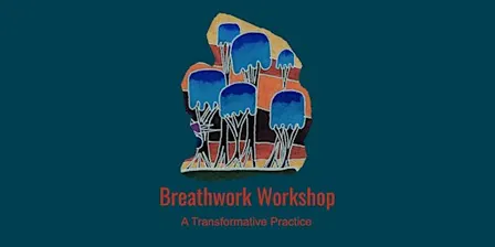 Conscious Connected Breathwork for Transformation and Healing