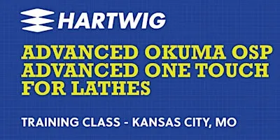 Advanced Okuma OSP Lathe Programming Training Class - Kansas City, MO