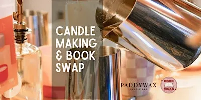 Candle Making & Book Swap @ Paddywax Candle Bar (Denver)