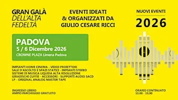 Gran Galà dell'Alta Fedeltà di Padova - 5-6 Dicembre 2026|EVENTO Hi-Fi
