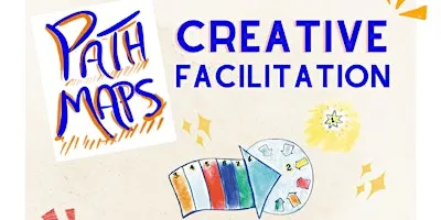 Creative Facilitation - PATH and MAPS