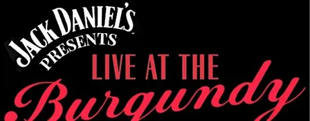Jack Daniel's Presents: LIVE at THE BURGUNDY LOUNGE