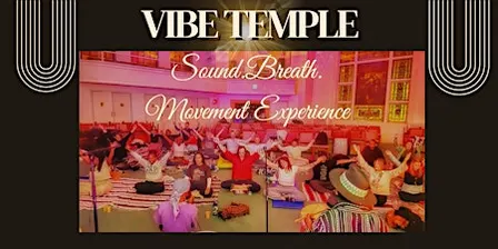 Vibe Temple - A Sound, Breath & Movement Experience